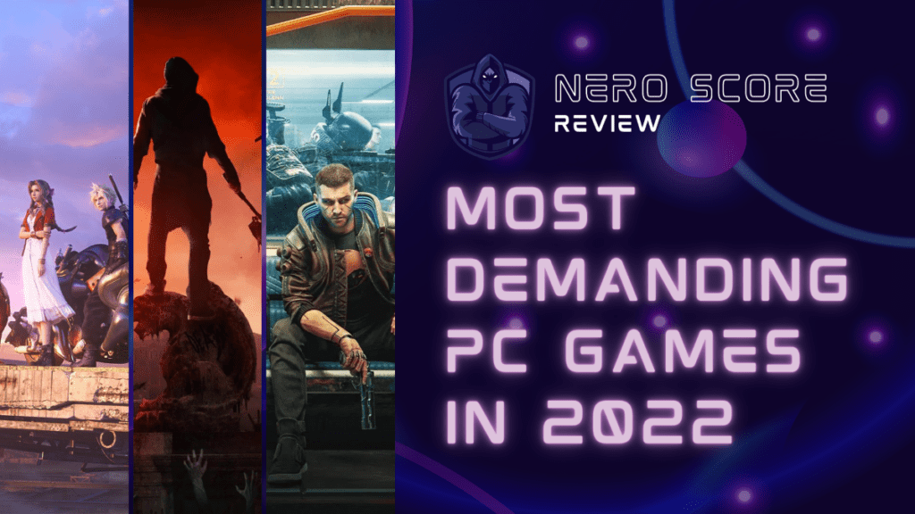 The Most Graphically Demanding PC Games (2022)-Nero Score